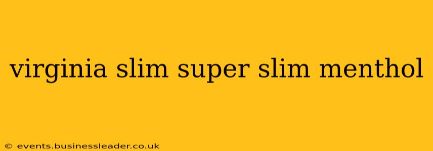 virginia slim super slim menthol