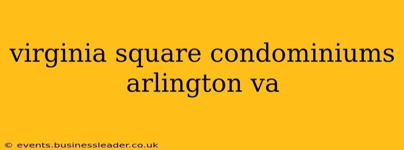 virginia square condominiums arlington va