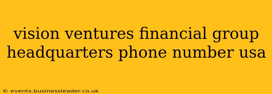 vision ventures financial group headquarters phone number usa