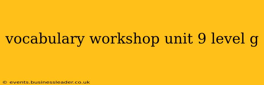 vocabulary workshop unit 9 level g