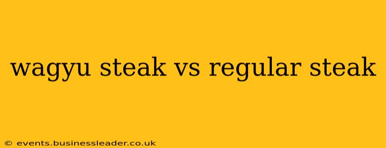 wagyu steak vs regular steak