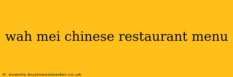 wah mei chinese restaurant menu