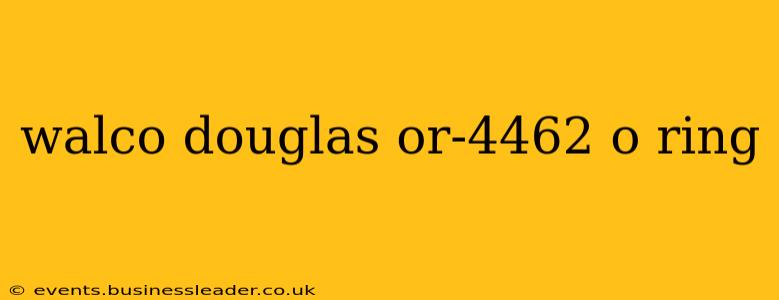 walco douglas or-4462 o ring