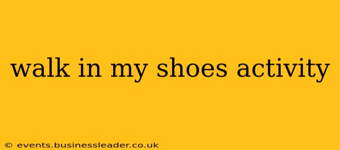 walk in my shoes activity