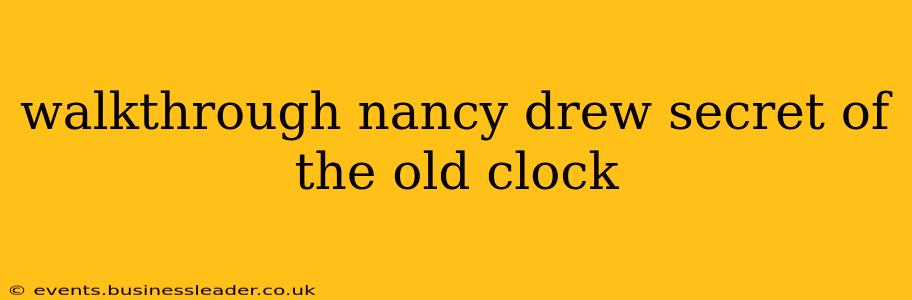 walkthrough nancy drew secret of the old clock