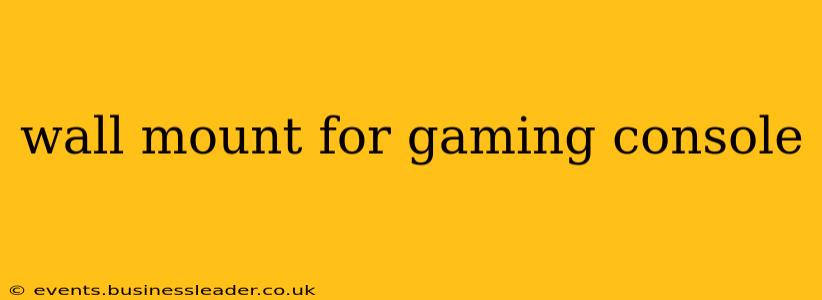 wall mount for gaming console