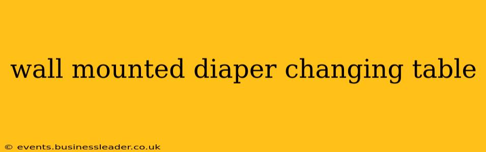 wall mounted diaper changing table