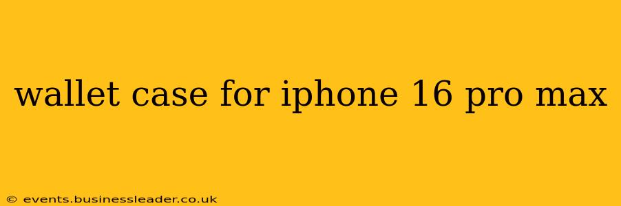wallet case for iphone 16 pro max