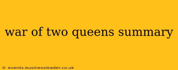 war of two queens summary