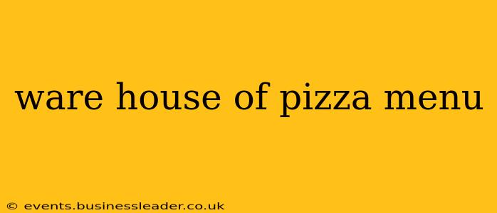 ware house of pizza menu