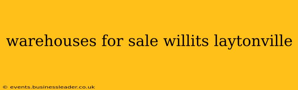 warehouses for sale willits laytonville