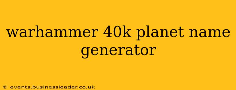 warhammer 40k planet name generator