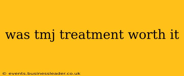 was tmj treatment worth it