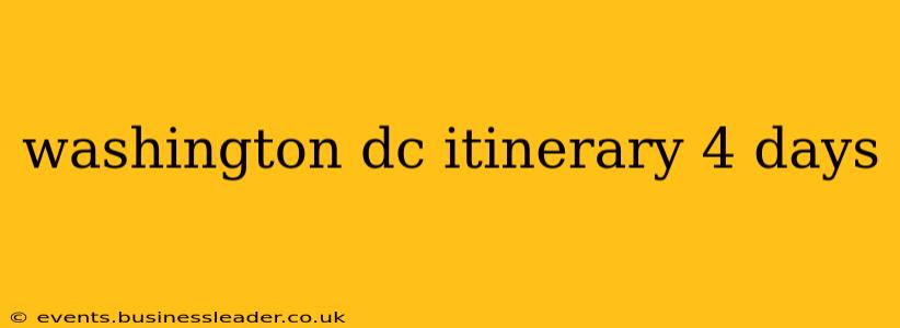 washington dc itinerary 4 days