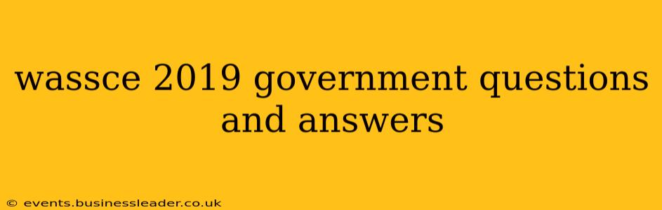 wassce 2019 government questions and answers