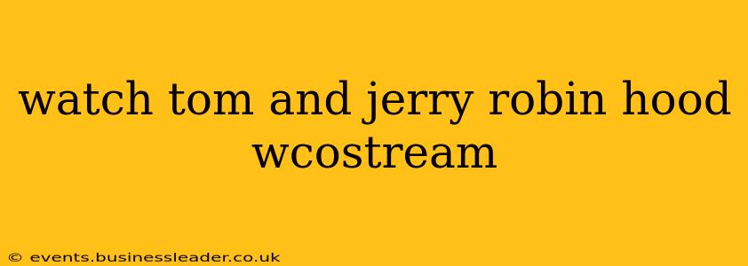 watch tom and jerry robin hood wcostream