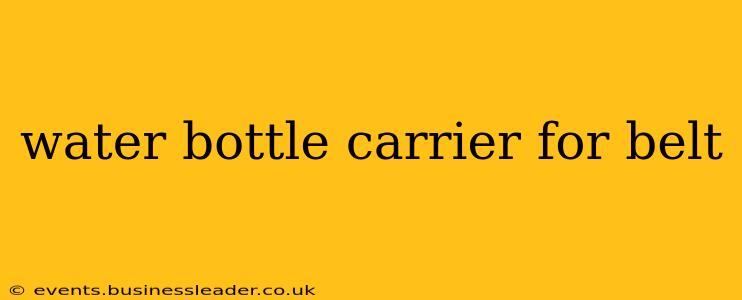 water bottle carrier for belt