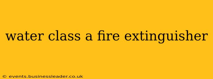 water class a fire extinguisher