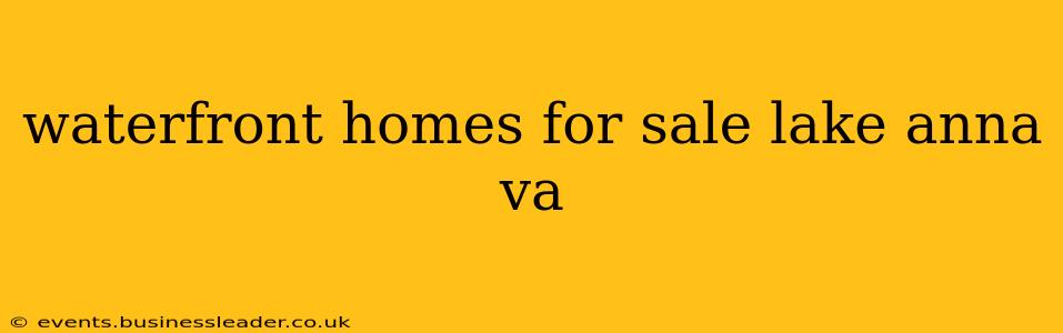 waterfront homes for sale lake anna va