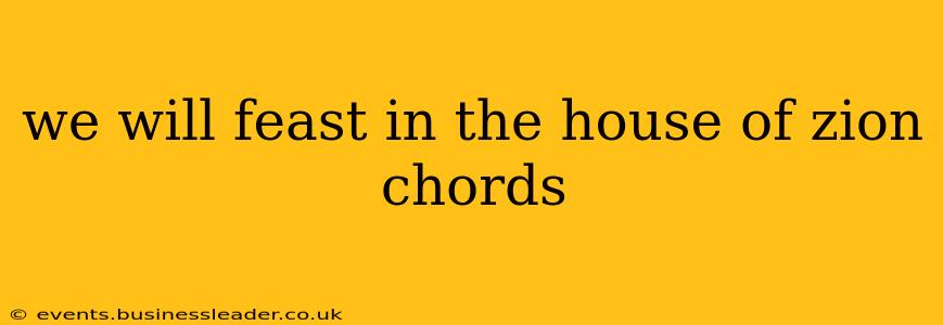 we will feast in the house of zion chords