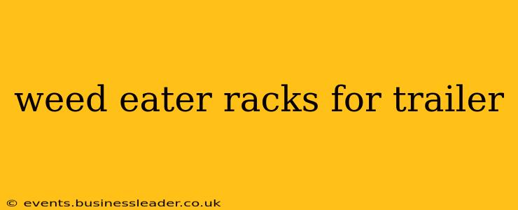 weed eater racks for trailer