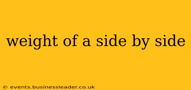 weight of a side by side