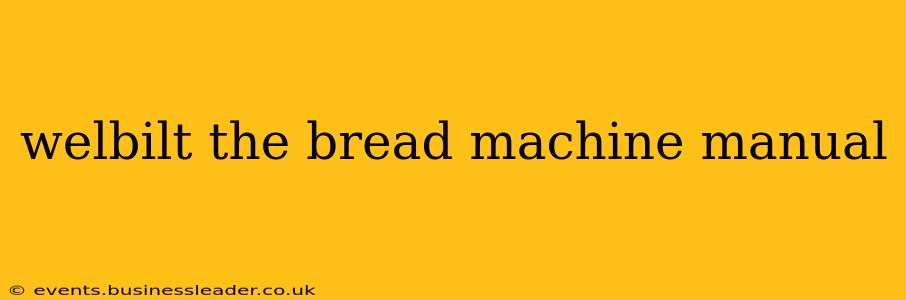 welbilt the bread machine manual
