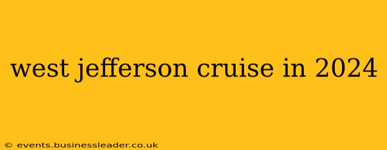 west jefferson cruise in 2024