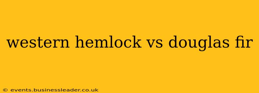 western hemlock vs douglas fir