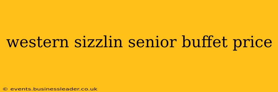 western sizzlin senior buffet price
