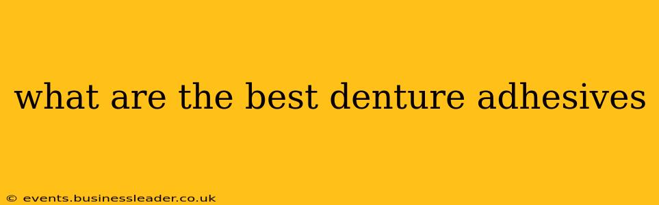what are the best denture adhesives
