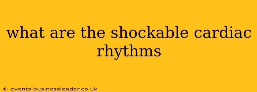 what are the shockable cardiac rhythms