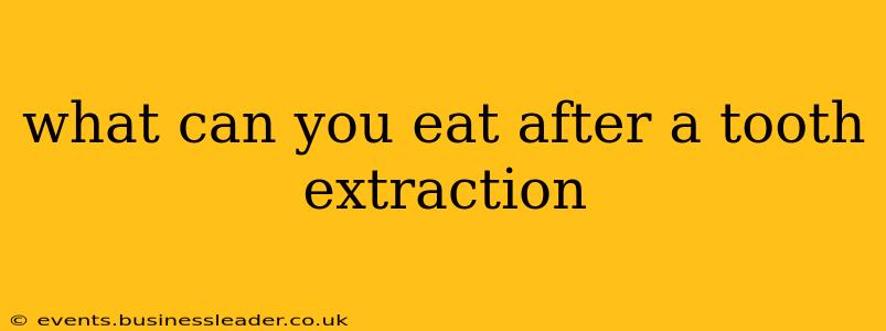 what can you eat after a tooth extraction