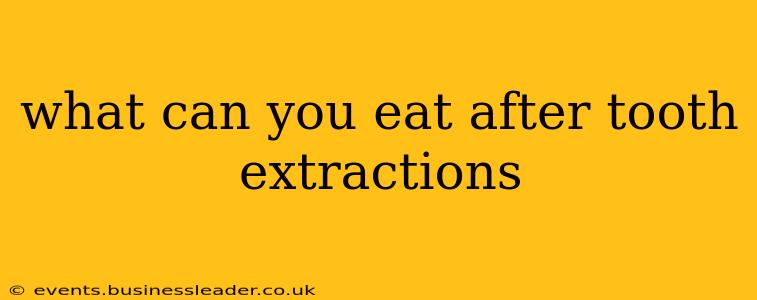 what can you eat after tooth extractions
