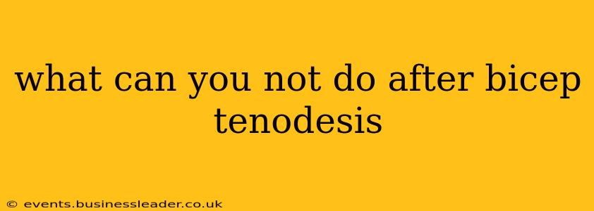 what can you not do after bicep tenodesis