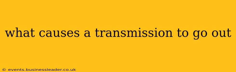 what causes a transmission to go out