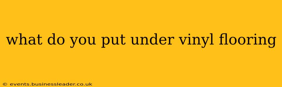 what do you put under vinyl flooring