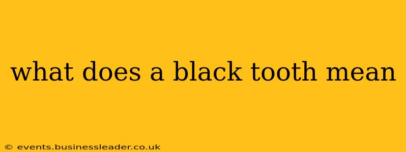what does a black tooth mean