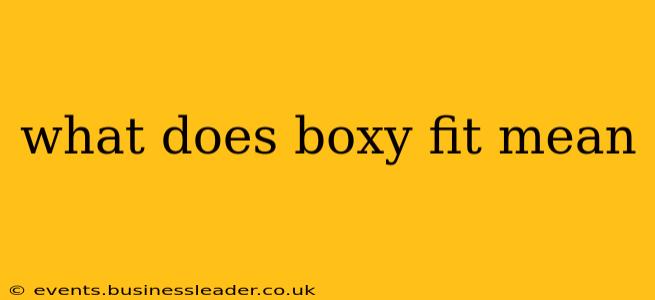 what does boxy fit mean