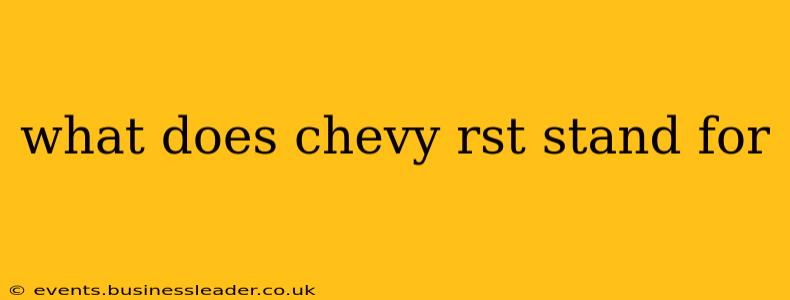 what does chevy rst stand for