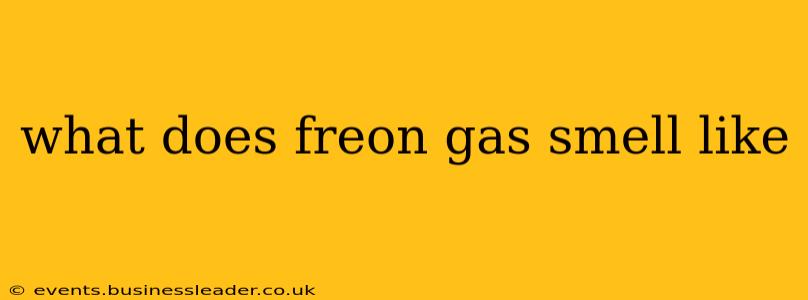 what does freon gas smell like