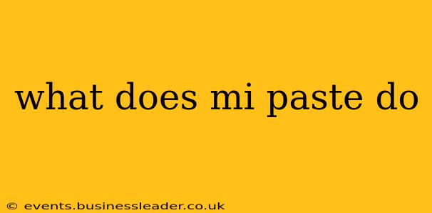 what does mi paste do