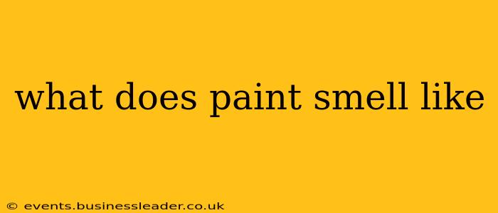 what does paint smell like