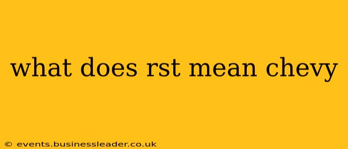 what does rst mean chevy