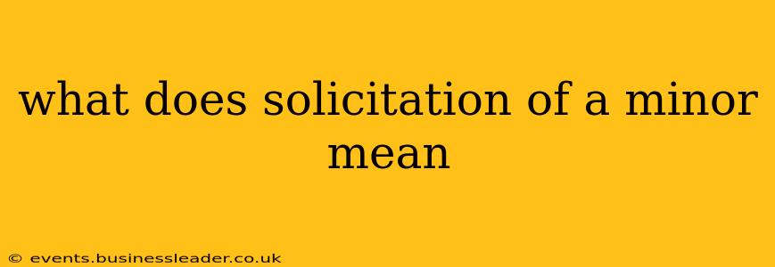 what does solicitation of a minor mean