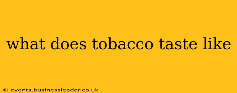 what does tobacco taste like
