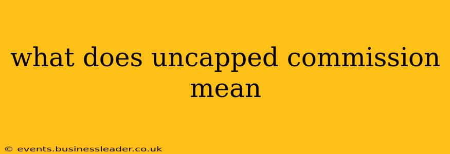 what does uncapped commission mean