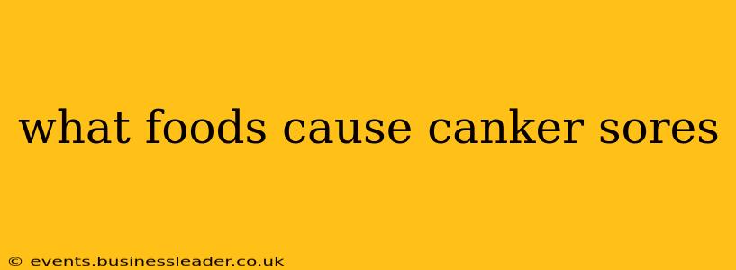 what foods cause canker sores