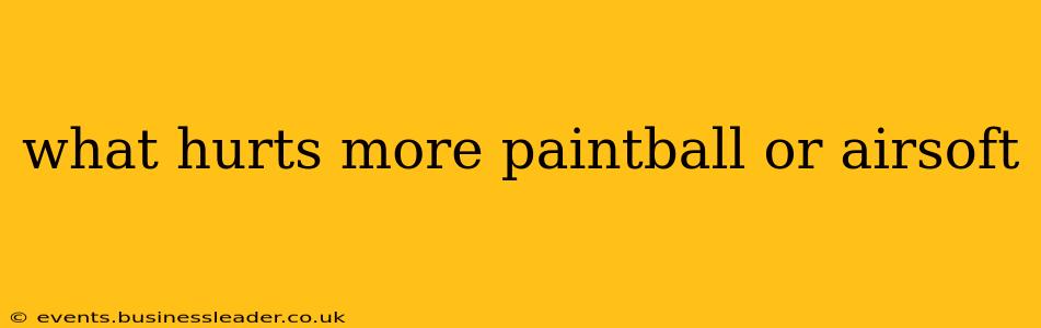 what hurts more paintball or airsoft