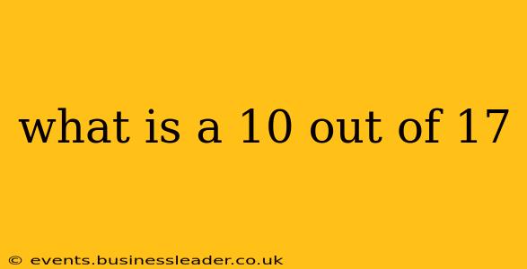 what is a 10 out of 17